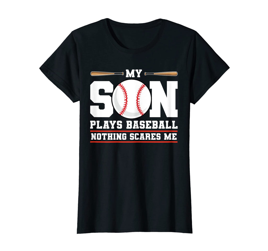 Womens My Son Plays Baseball Nothing T-Shirt - Unique Graphic Men Women - T-Shirt, Sweatshirt, Hoodie