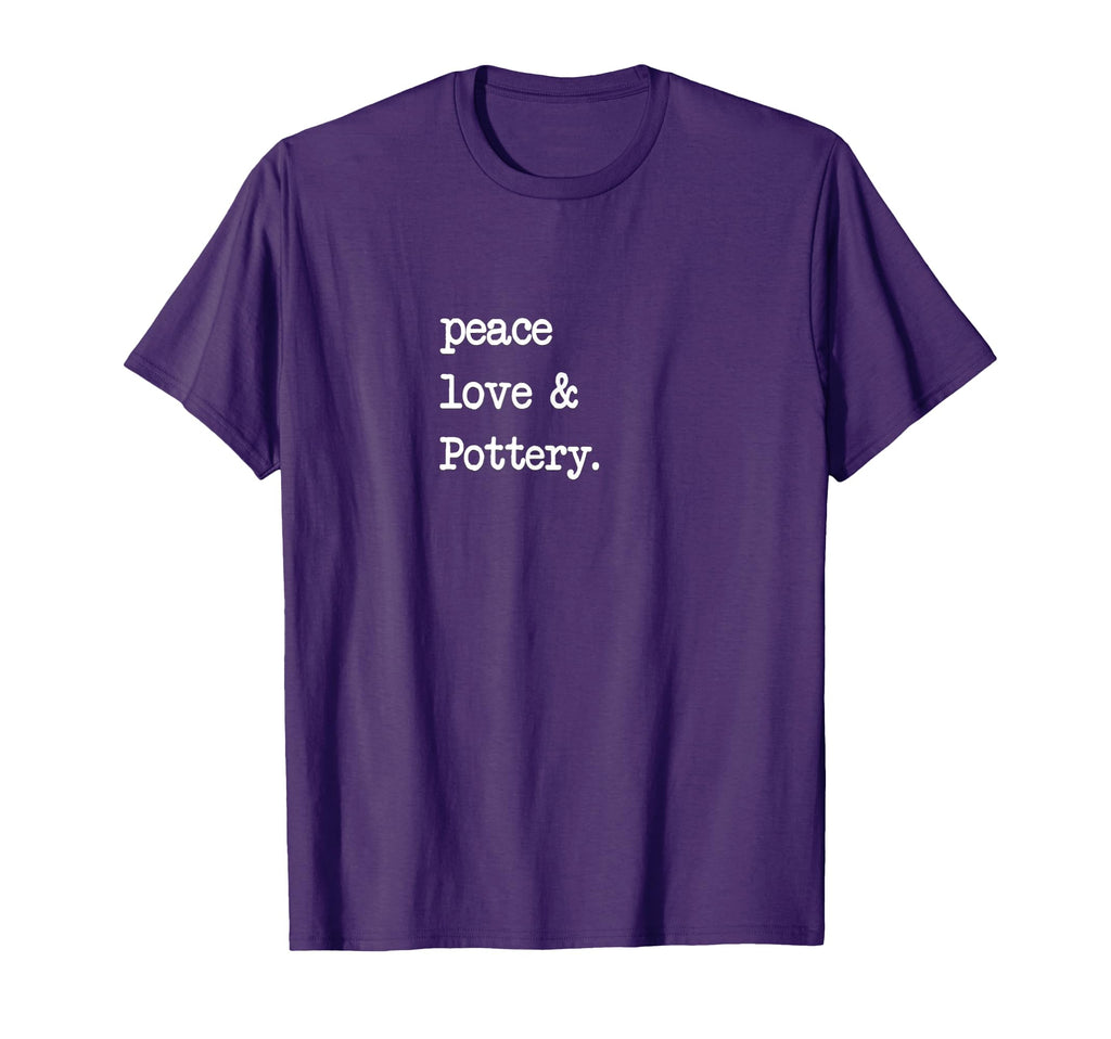 Peace Love Pottery Ceramics Pot T-Shirt - Aesthetic Graphic for Adults - T-Shirt, Sweatshirt, Hoodie
