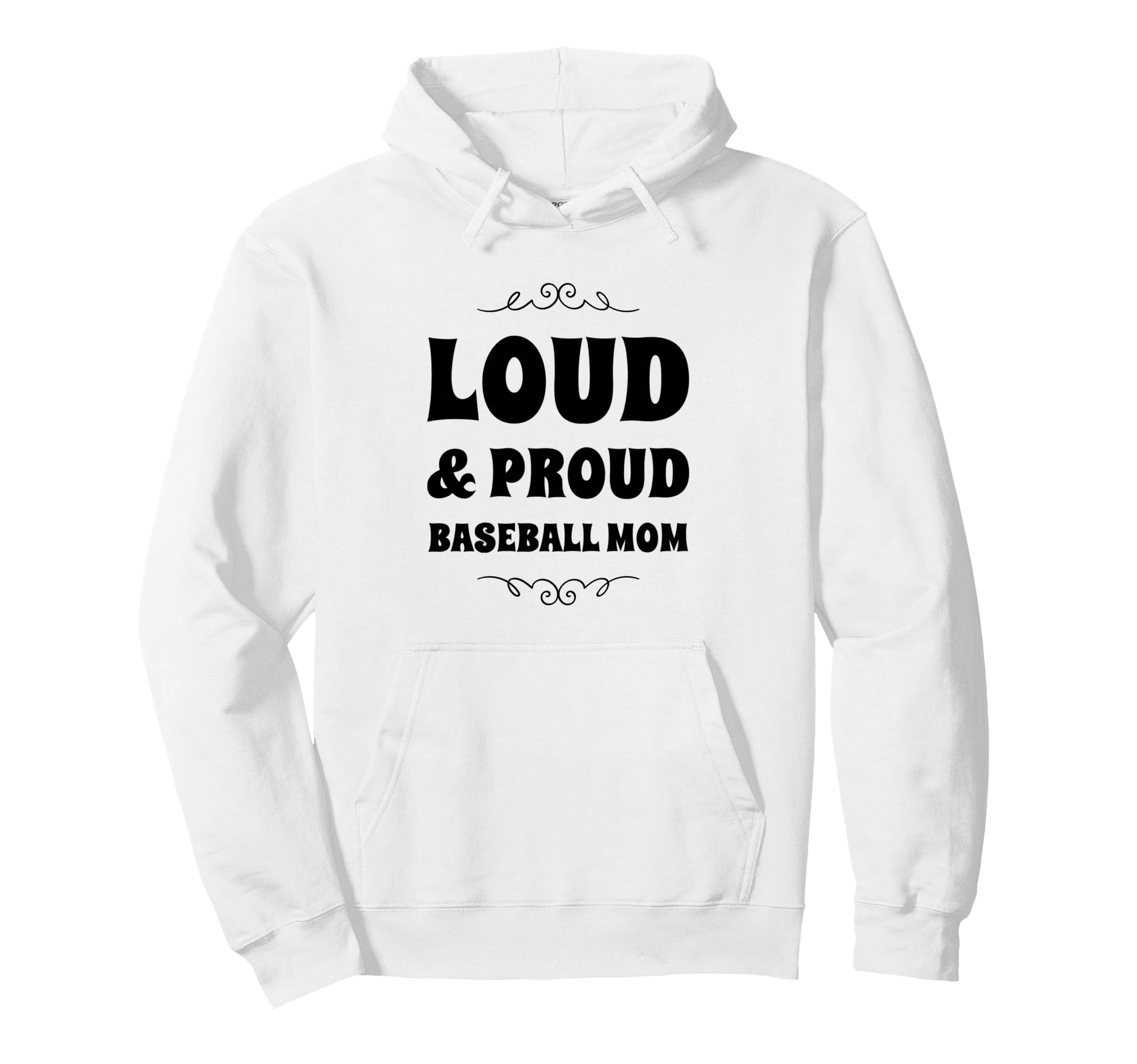 Funny Loud And Proud Baseball Moms Sports Hoodie - Unique Graphic Unisex - T-Shirt, Sweatshirt, Hoodie