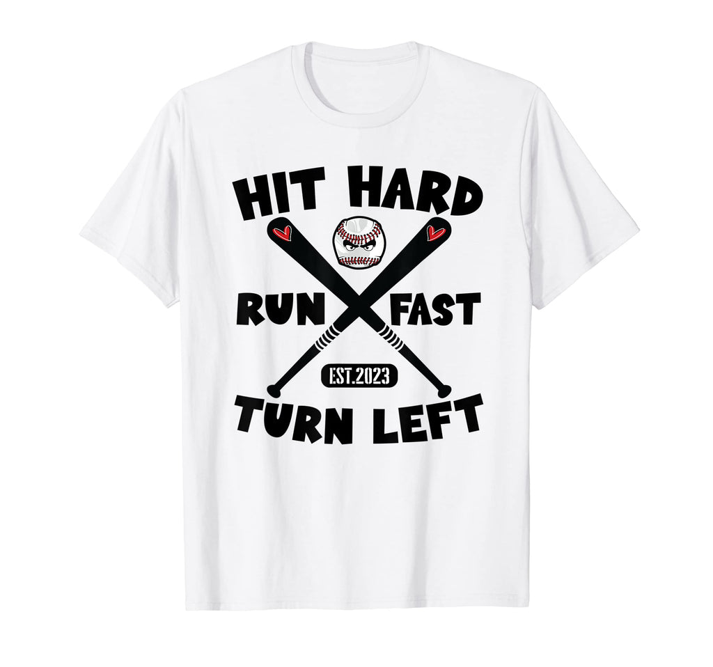 Hit Hard Run Fast Turn Left Baseball T-Shirt - Streetwear Style Men Women - T-Shirt, Sweatshirt, Hoodie