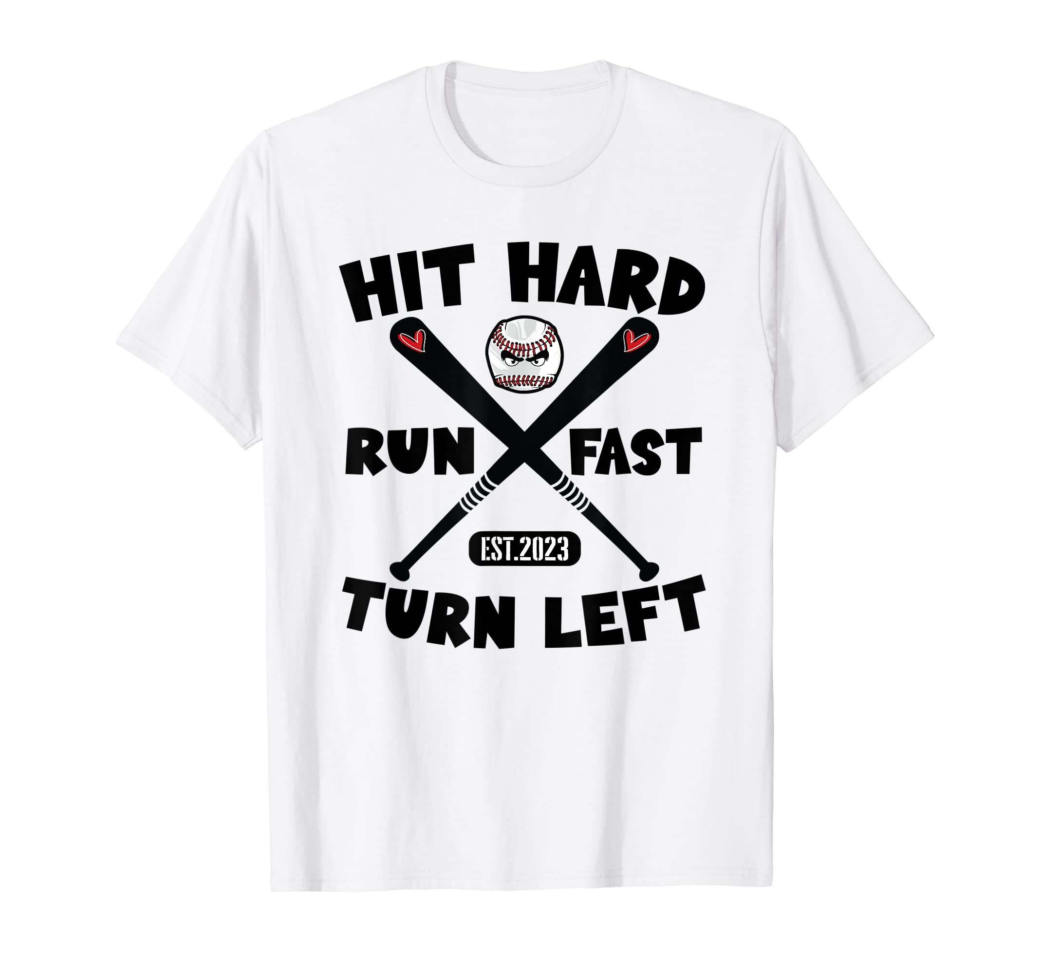 Hit Hard Run Fast Turn Left Baseball T-Shirt - Streetwear Style Men Women - T-Shirt, Sweatshirt, Hoodie