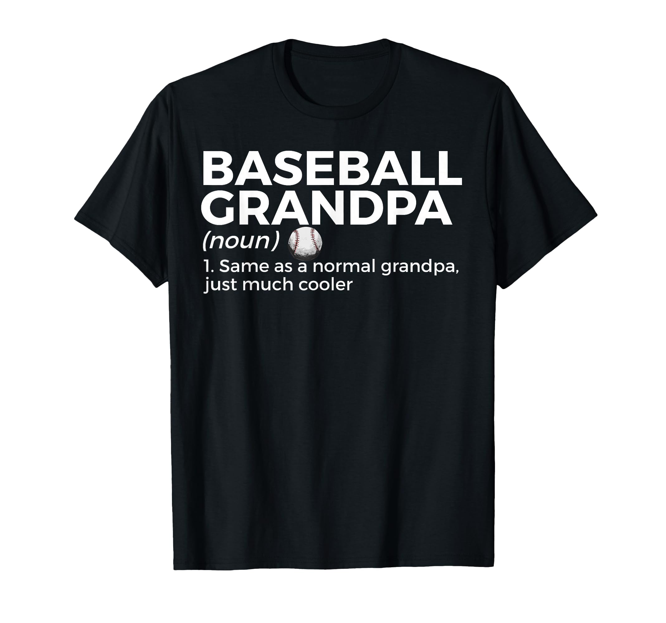 Funny Baseball Grandpa Definition T-Shirt - Casual Everyday Wear for Adults - T-Shirt, Sweatshirt, Hoodie