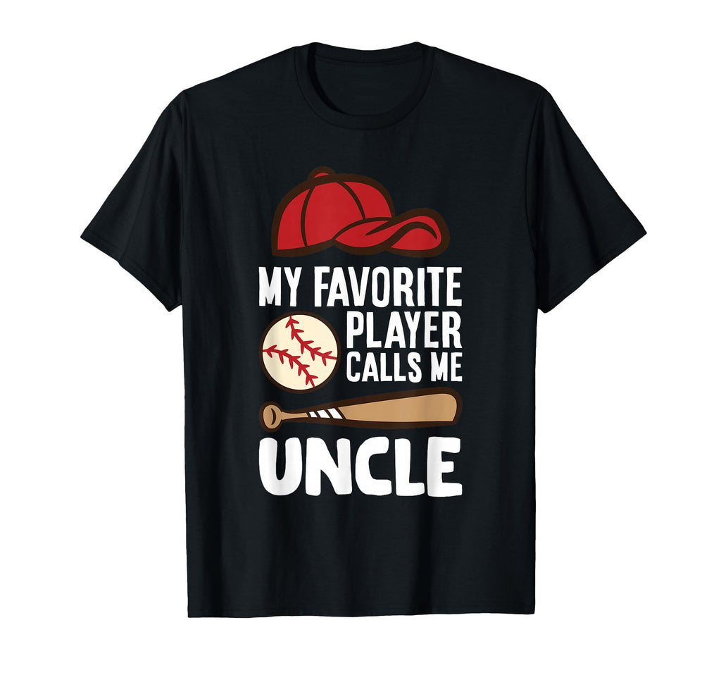 My Favorite Player Calls Me Uncle T-Shirt - Unique Graphic Unisex - T-Shirt, Sweatshirt, Hoodie