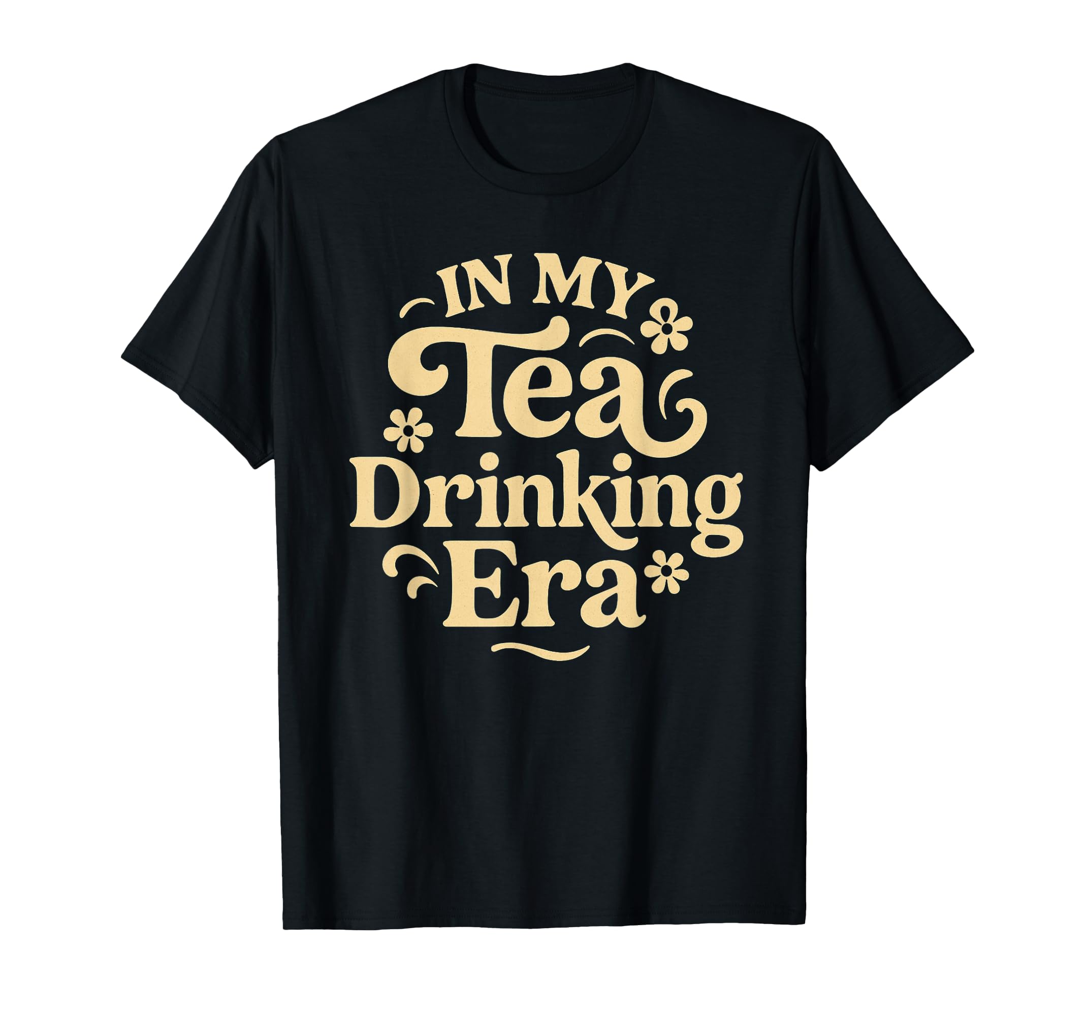 My Tea Drinking Era 70S Groovy T-Shirt - Novelty Apparel for Adults - T-Shirt, Sweatshirt, Hoodie