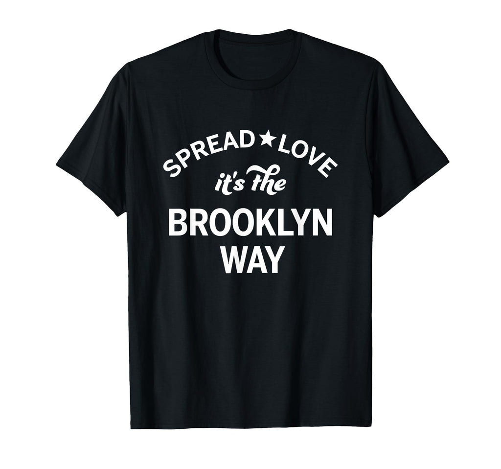 Spread Love Its Brooklyn Way Old T-Shirt - Minimalist Print Men Women - T-Shirt, Sweatshirt, Hoodie