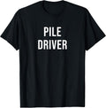 Pile Driver - Adult & Kids T-Shirts, Sweatshirts & Hoodies apparel design preview 1