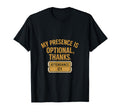 My Presence Is Optional Diner T-Shirt - Casual Everyday Wear for Adults - T-Shirt, Sweatshirt, Hoodie