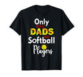 Softball Dad Stuff Gifts From Daughter T-Shirt - Streetwear Style Unisex - T-Shirt, Sweatshirt, Hoodie