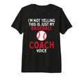 Im Not Yelling Baseball Coach Voice T-Shirt - Casual Everyday Wear Unisex - T-Shirt, Sweatshirt, Hoodie
