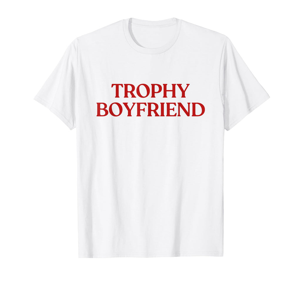 Trophy Boyfriend Y2K Aesthetic Trendy T-Shirt - Minimalist Print Unisex - T-Shirt, Sweatshirt, Hoodie