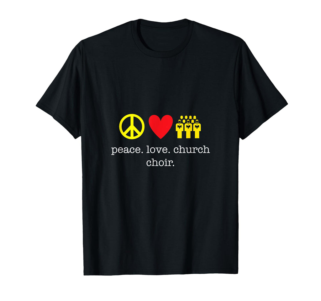 Peace Love Church Choir Church Choir T-Shirt - Minimalist Print for Adults - T-Shirt, Sweatshirt, Hoodie