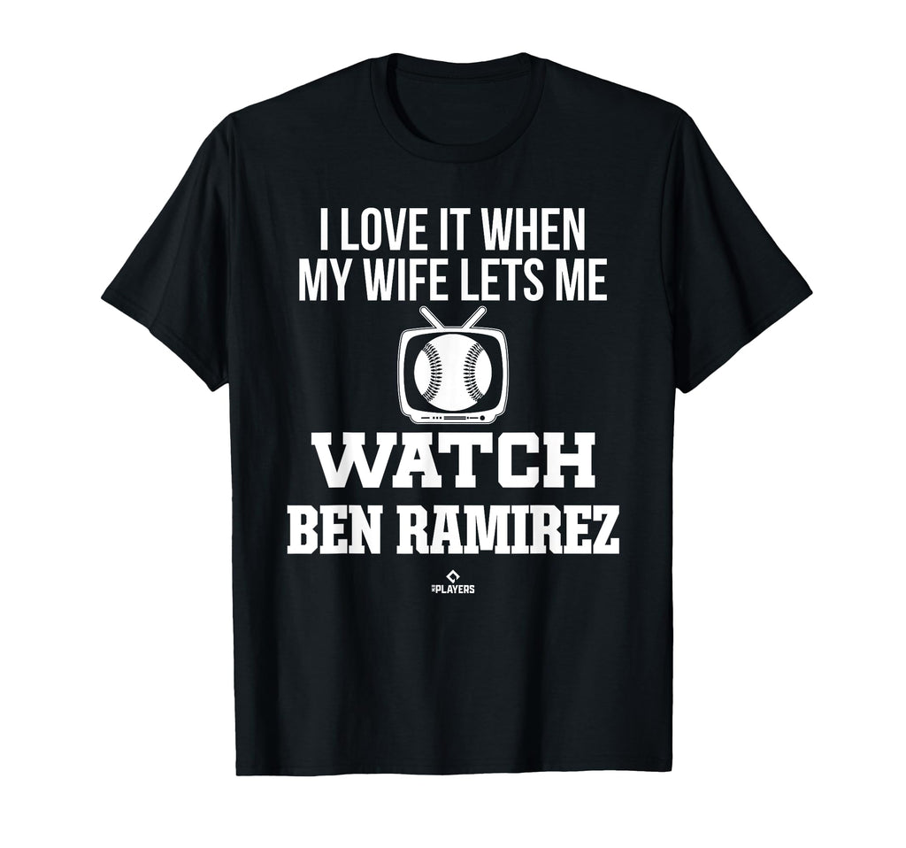My Wife Lets Me Watch Ben Ramirez T-Shirt - Fun Novelty Design Unisex - T-Shirt, Sweatshirt, Hoodie