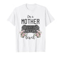 Mother Level Gamer Mom Mothers Day T-Shirt - Unique Graphic Men Women - T-Shirt, Sweatshirt, Hoodie
