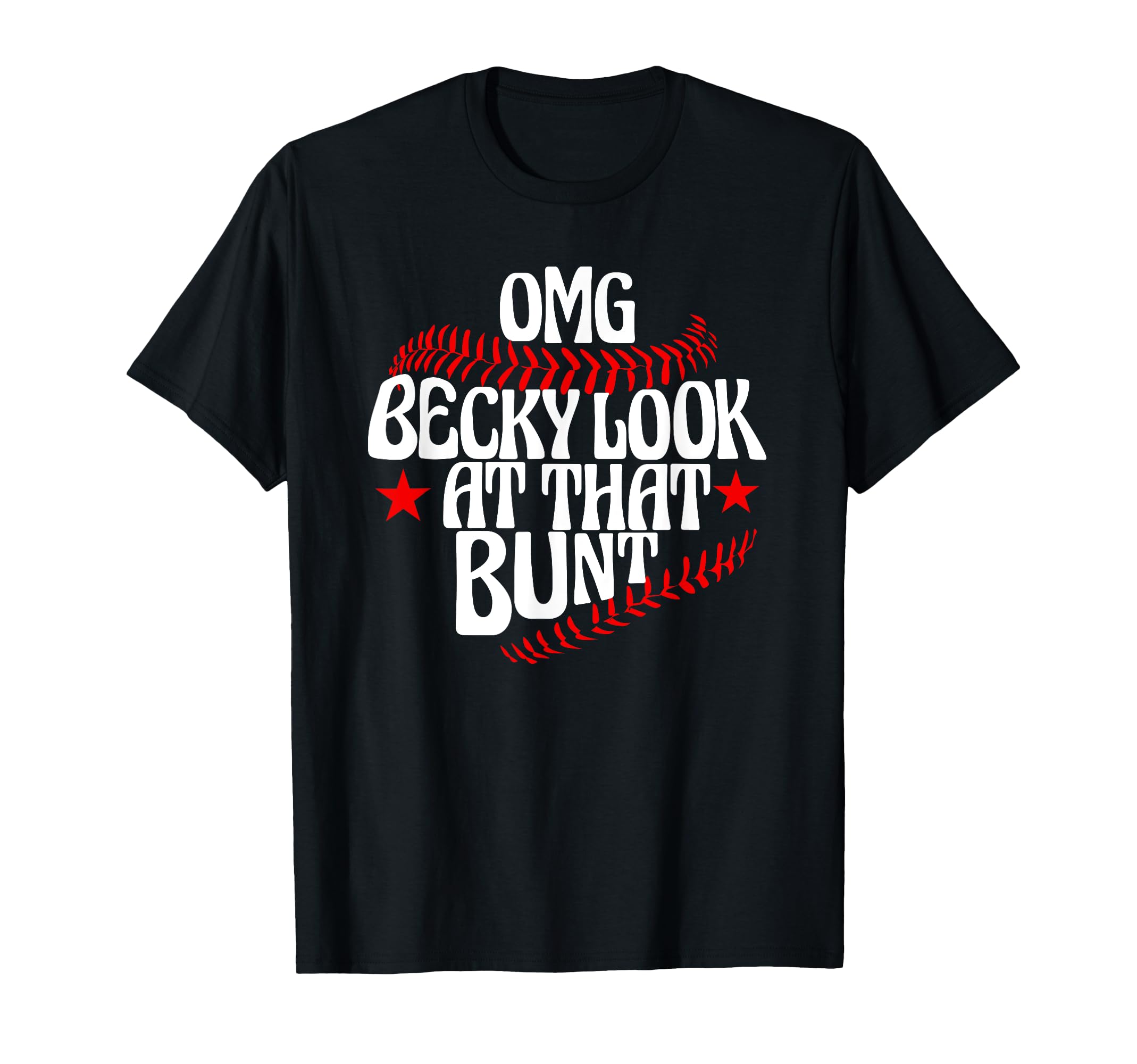 Omg Becky That Bunt Funny Baseball T-Shirt - Streetwear Style for Adults - T-Shirt, Sweatshirt, Hoodie