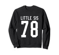 Number 78 Little Sis Biggest Fan Sweatshirt - Streetwear Style for Adults - T-Shirt, Sweatshirt, Hoodie