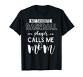 My Favorite Baseball Player Calls Me T-Shirt - Streetwear Style Men Women - T-Shirt, Sweatshirt, Hoodie