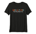 Womens Baseball Players Have Prettiest T-Shirt - Unique Graphic Unisex - T-Shirt, Sweatshirt, Hoodie