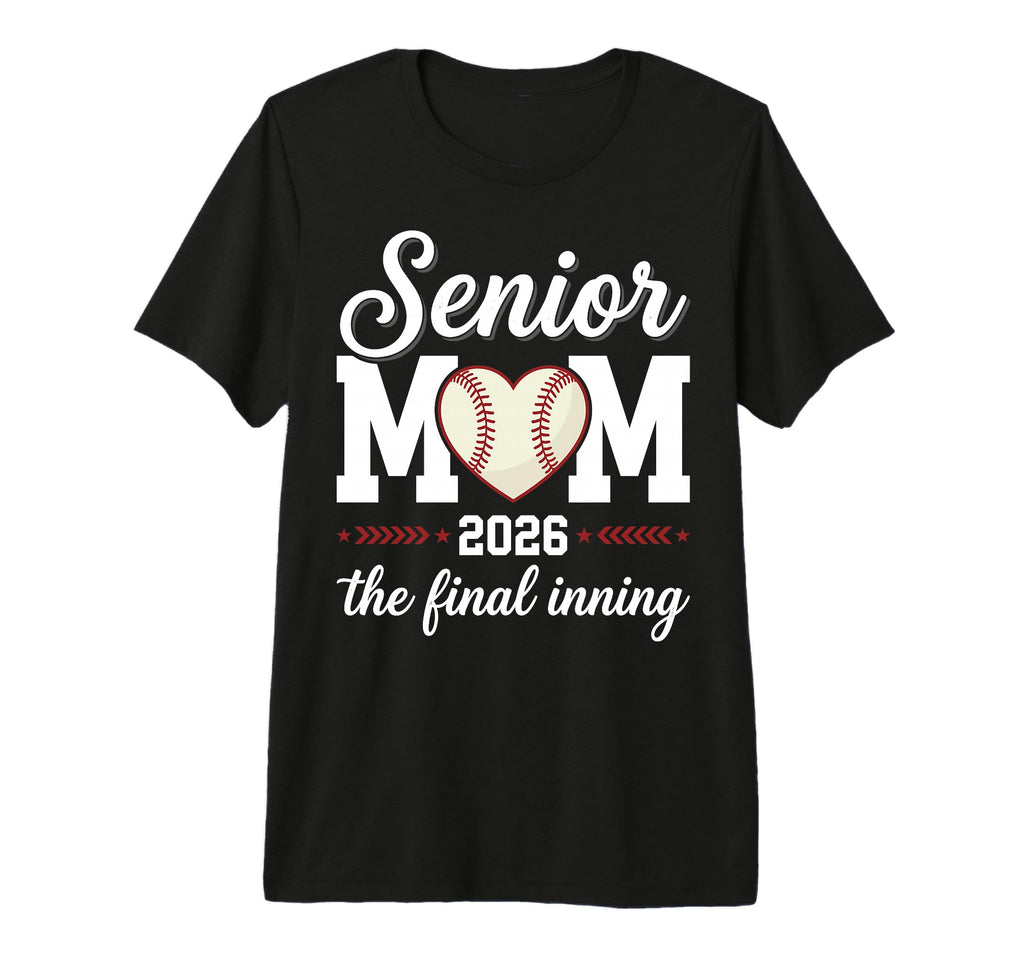 Baseball Senior Mom 2026 Final Inning T-Shirt - Unique Graphic for Adults - T-Shirt, Sweatshirt, Hoodie