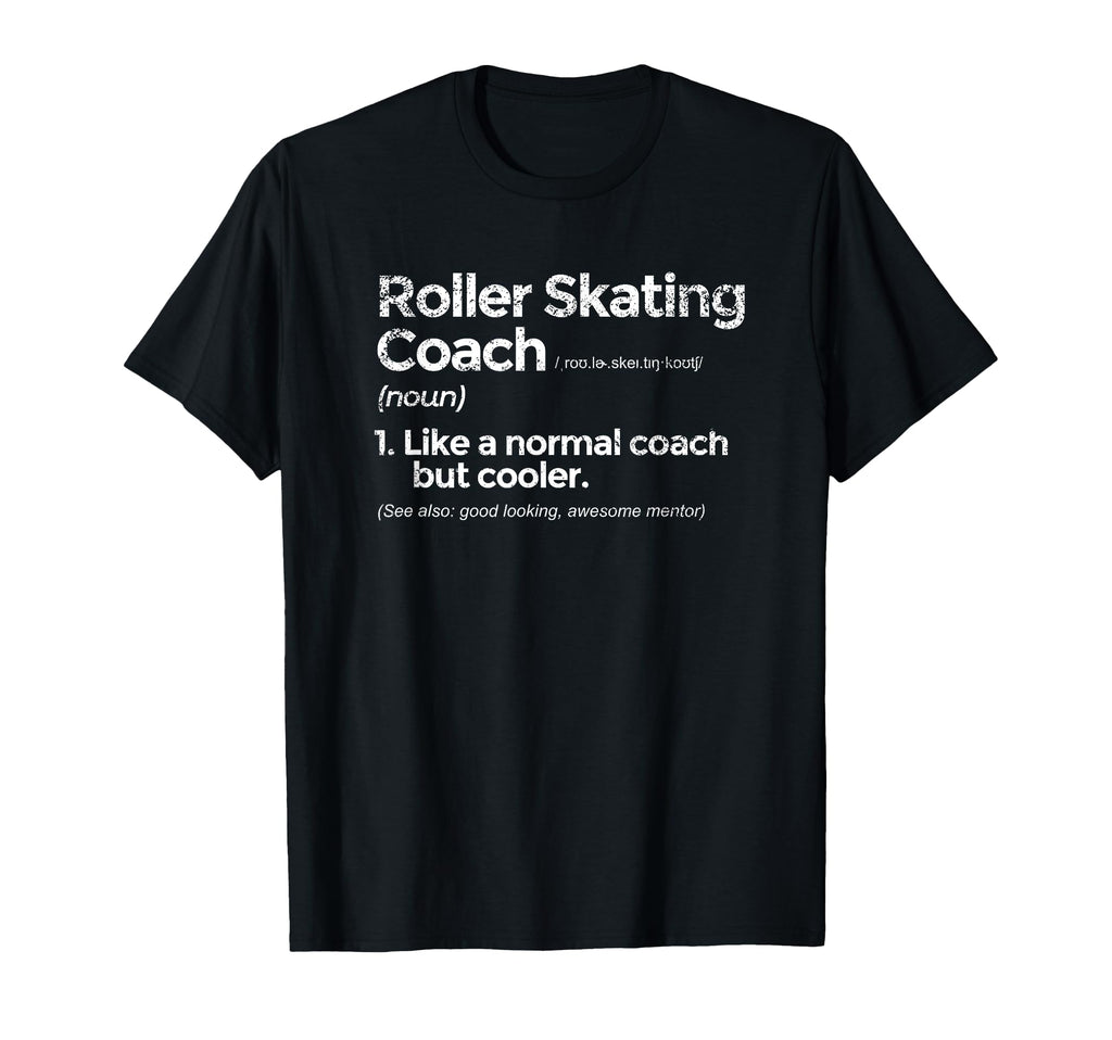 Roller Skating Coach Definition Funny T-Shirt - Unique Graphic for Adults - T-Shirt, Sweatshirt, Hoodie
