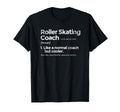 Roller Skating Coach Definition Funny T-Shirt - Unique Graphic for Adults - T-Shirt, Sweatshirt, Hoodie