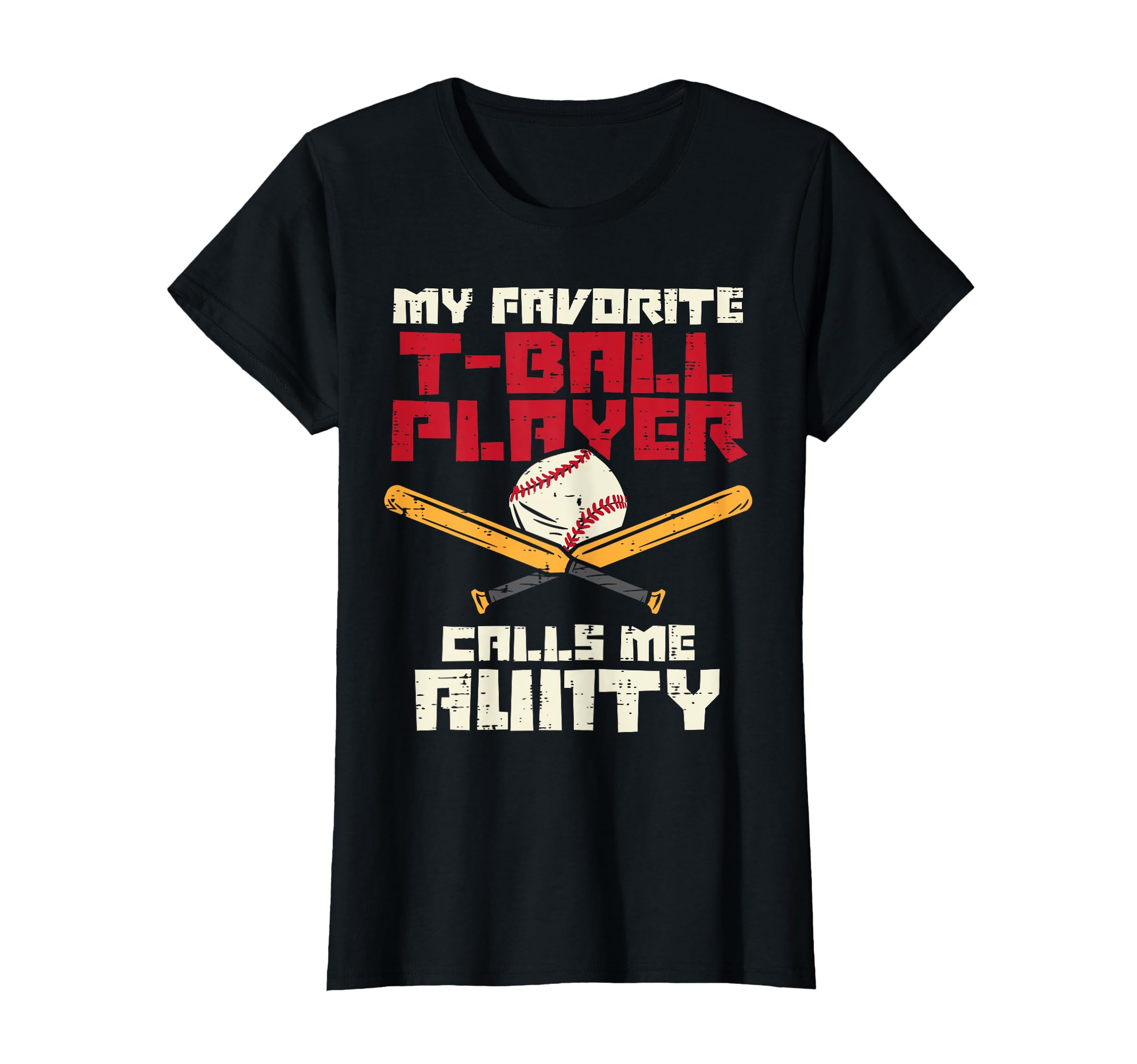 Favorite T Ball Player Calls Aunty Baseball T-Shirt - Graphic Print Unisex - T-Shirt, Sweatshirt, Hoodie