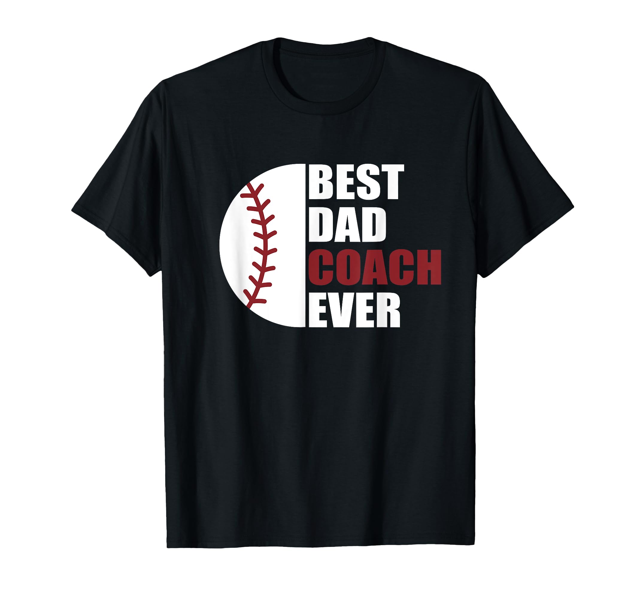Best Dad Coach Ever Baseball Fathers Day T-Shirt - Novelty Apparel Unisex - T-Shirt, Sweatshirt, Hoodie