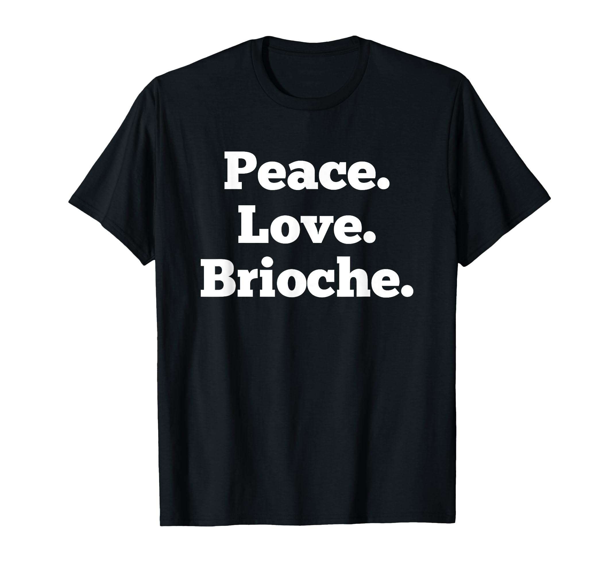 Funny Brioche Bread Bun Baked French T-Shirt - Minimalist Print for Adults - T-Shirt, Sweatshirt, Hoodie