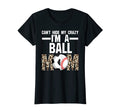 Womens Hide Crazy Im Ball Mom Ballmom T-Shirt - Unique Graphic Men Women - T-Shirt, Sweatshirt, Hoodie