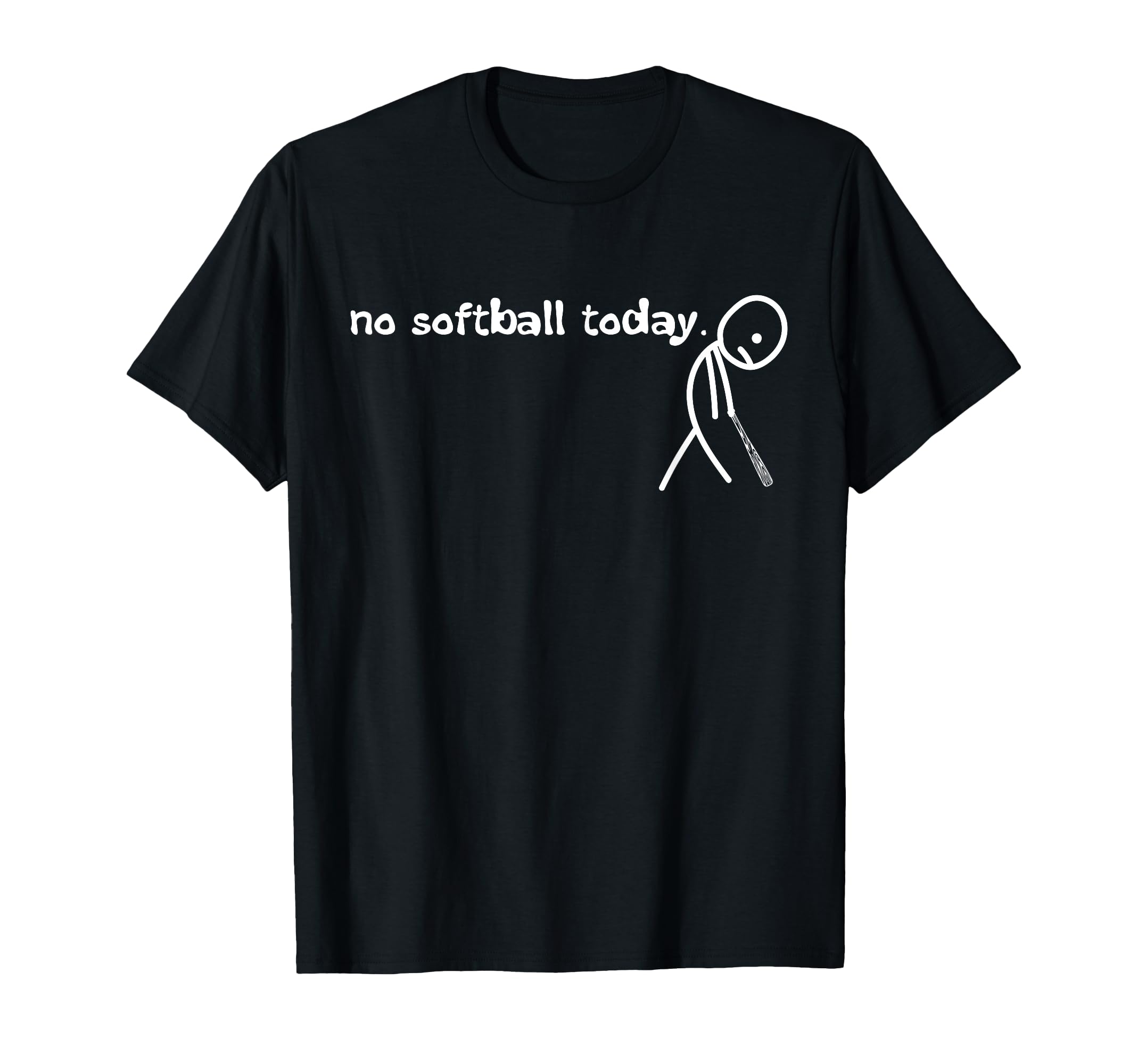 No Softball Today Funny Baseball T-Shirt - Aesthetic Graphic Men Women - T-Shirt, Sweatshirt, Hoodie