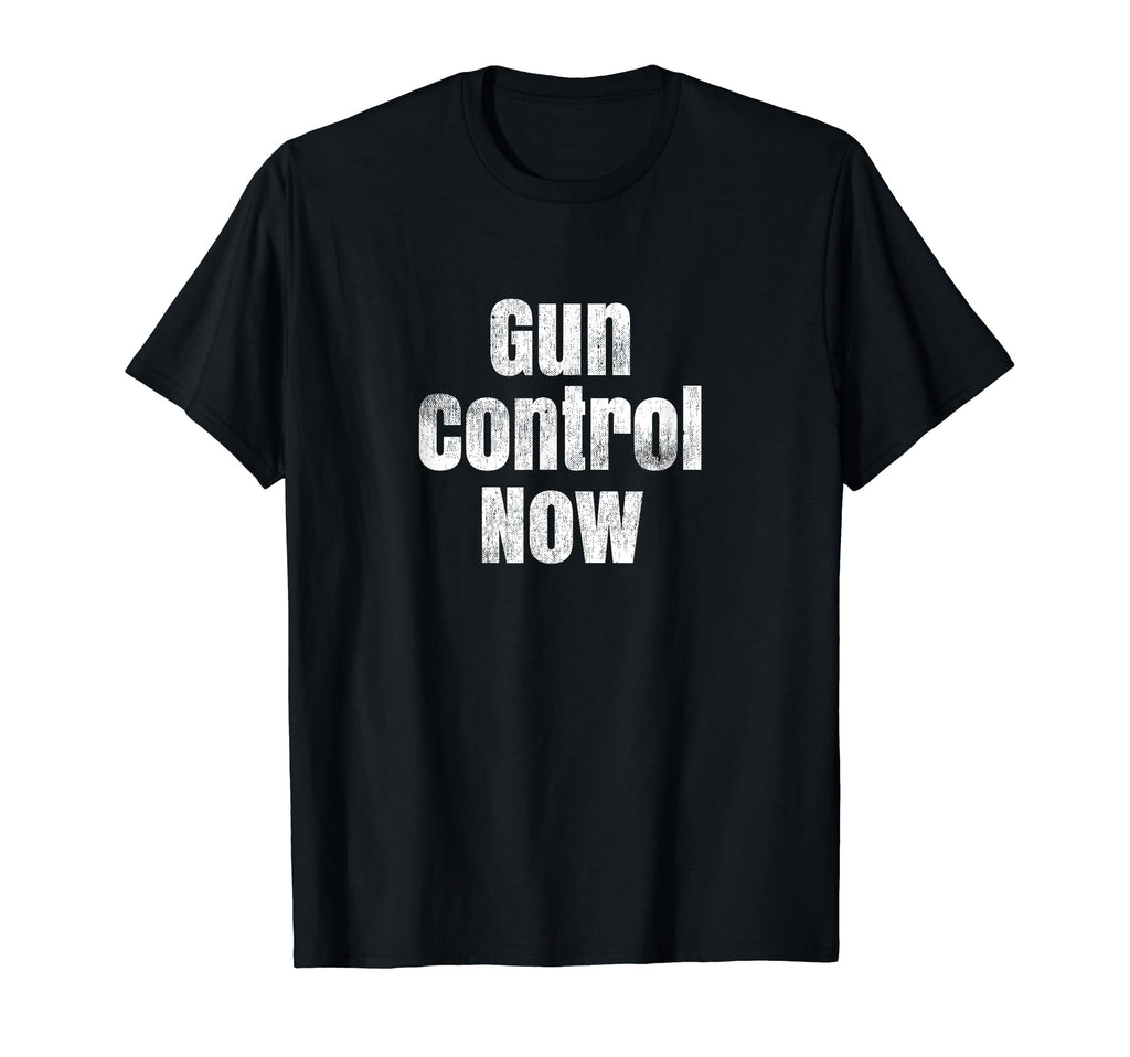 Gun Control Now Distressed T-Shirt - Fun Novelty Design Unisex - T-Shirt, Sweatshirt, Hoodie