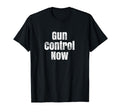 Gun Control Now Distressed T-Shirt - Unique Graphic Unisex - T-Shirt, Sweatshirt, Hoodie