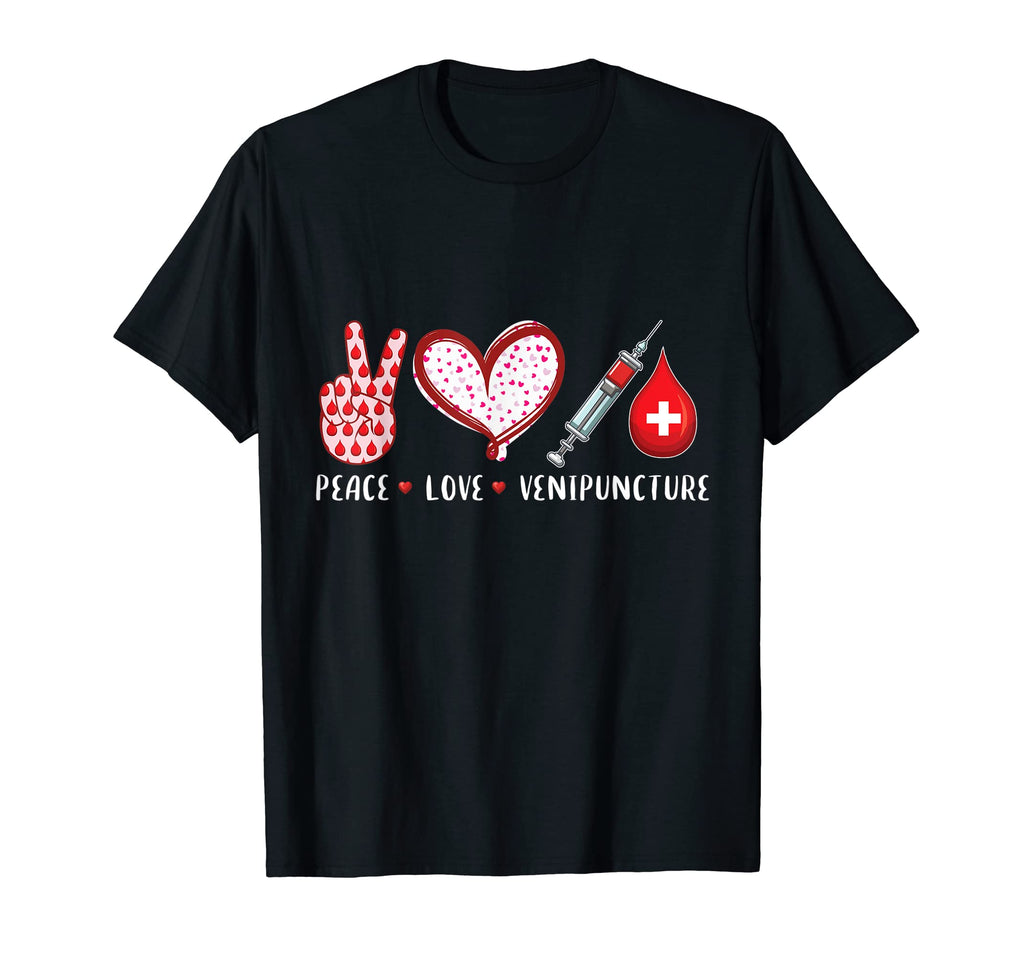 Peace Love Venipuncture Gifts T-Shirt - Trendy Graphic for Adults - T-Shirt, Sweatshirt, Hoodie