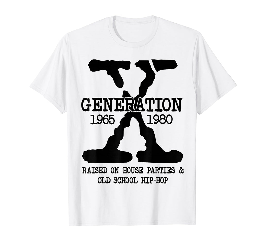 Gen X Generation Raised House Parties T-Shirt - Custom Art Print Men Women - T-Shirt, Sweatshirt, Hoodie