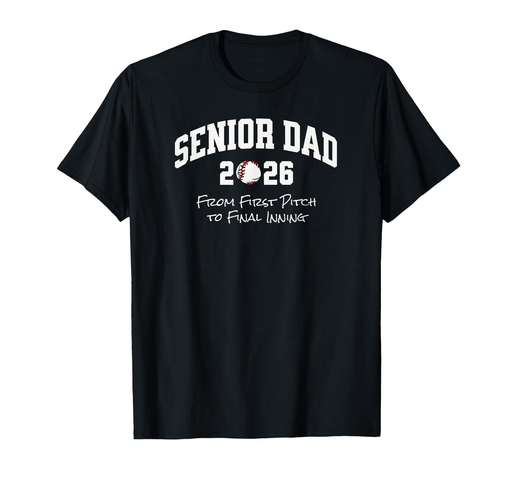 Baseball Senior Dad 2026 From First T-Shirt - Aesthetic Graphic Men Women - T-Shirt, Sweatshirt, Hoodie