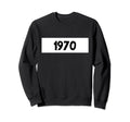 1970 70S Sweatshirt - Casual Everyday Wear Men Women - T-Shirt, Sweatshirt, Hoodie