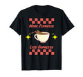 More Espresso Less Depresso Coffee T-Shirt - Aesthetic Graphic Men Women - T-Shirt, Sweatshirt, Hoodie