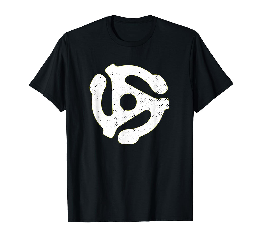 Vinyl 45 Rpm Adapter Dj Music Gift T-Shirt - Streetwear Style for Adults - T-Shirt, Sweatshirt, Hoodie