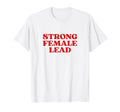 Strong Female Lead Feminist Y2K T-Shirt - Trendy Graphic Men Women - T-Shirt, Sweatshirt, Hoodie