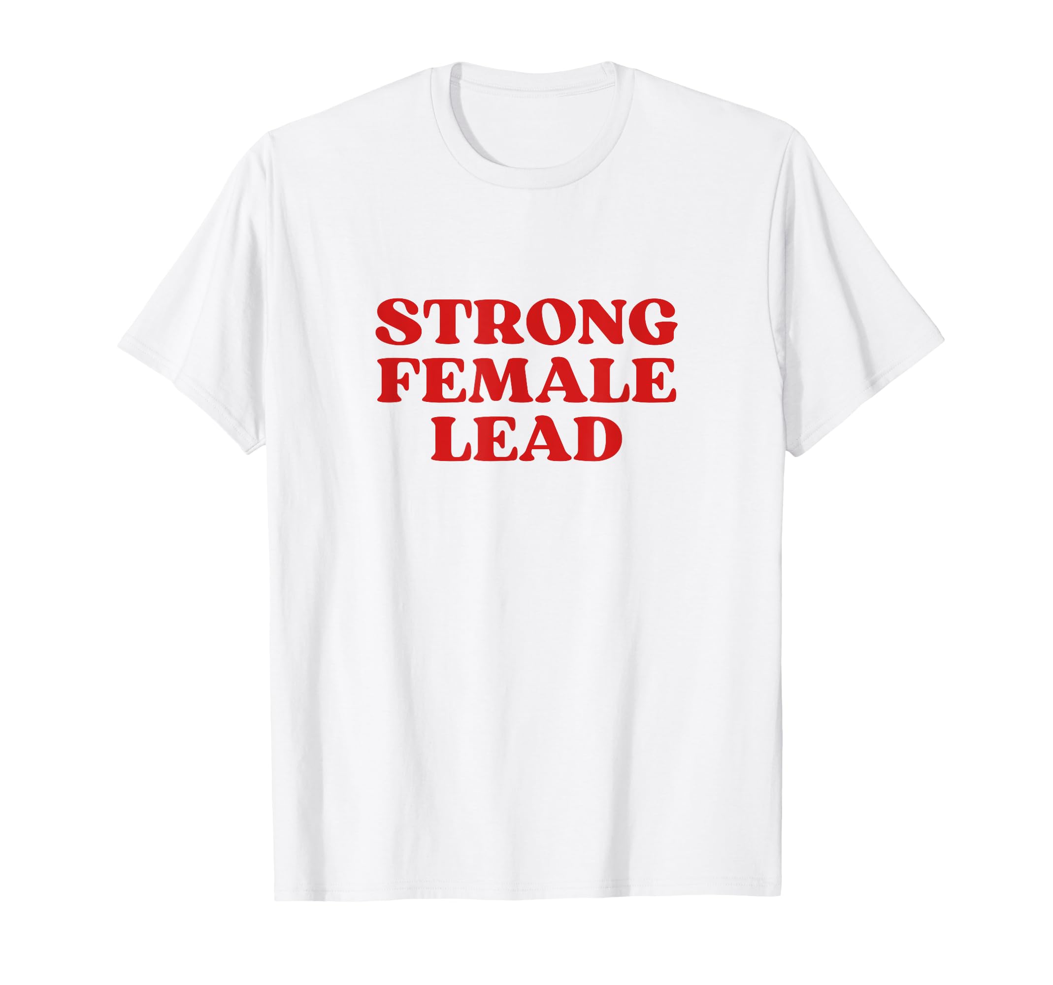 Strong Female Lead Feminist Y2K T-Shirt - Trendy Graphic Men Women - T-Shirt, Sweatshirt, Hoodie
