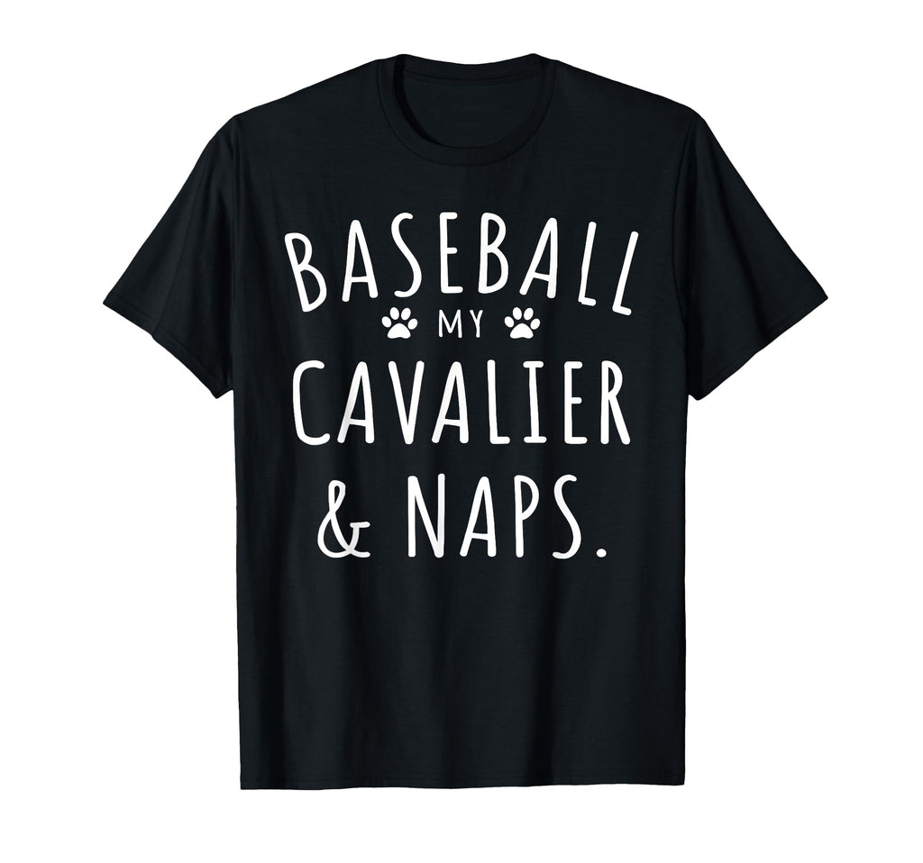 Baseball My Cavalier Naps Funny T-Shirt - Graphic Print for Adults - T-Shirt, Sweatshirt, Hoodie