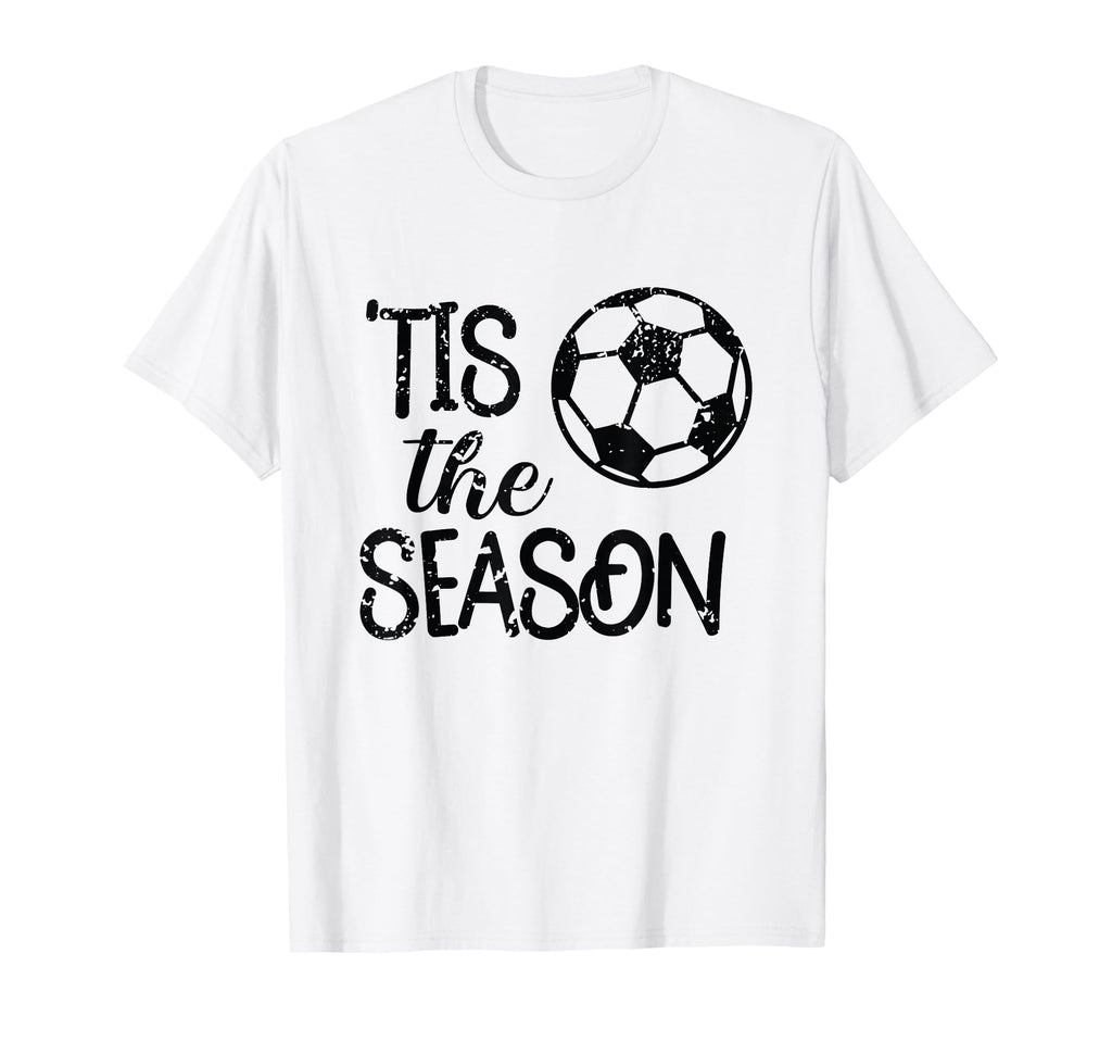 Tis Season Soccer Gift Game Day T-Shirt - Novelty Apparel for Adults - T-Shirt, Sweatshirt, Hoodie