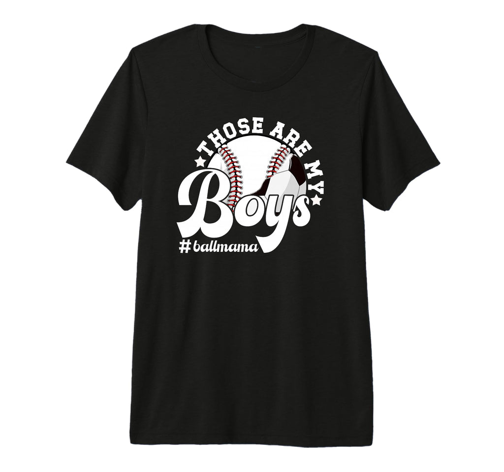 Those Are My Ball Mama Soccer T-Shirt - Aesthetic Graphic for Adults - T-Shirt, Sweatshirt, Hoodie