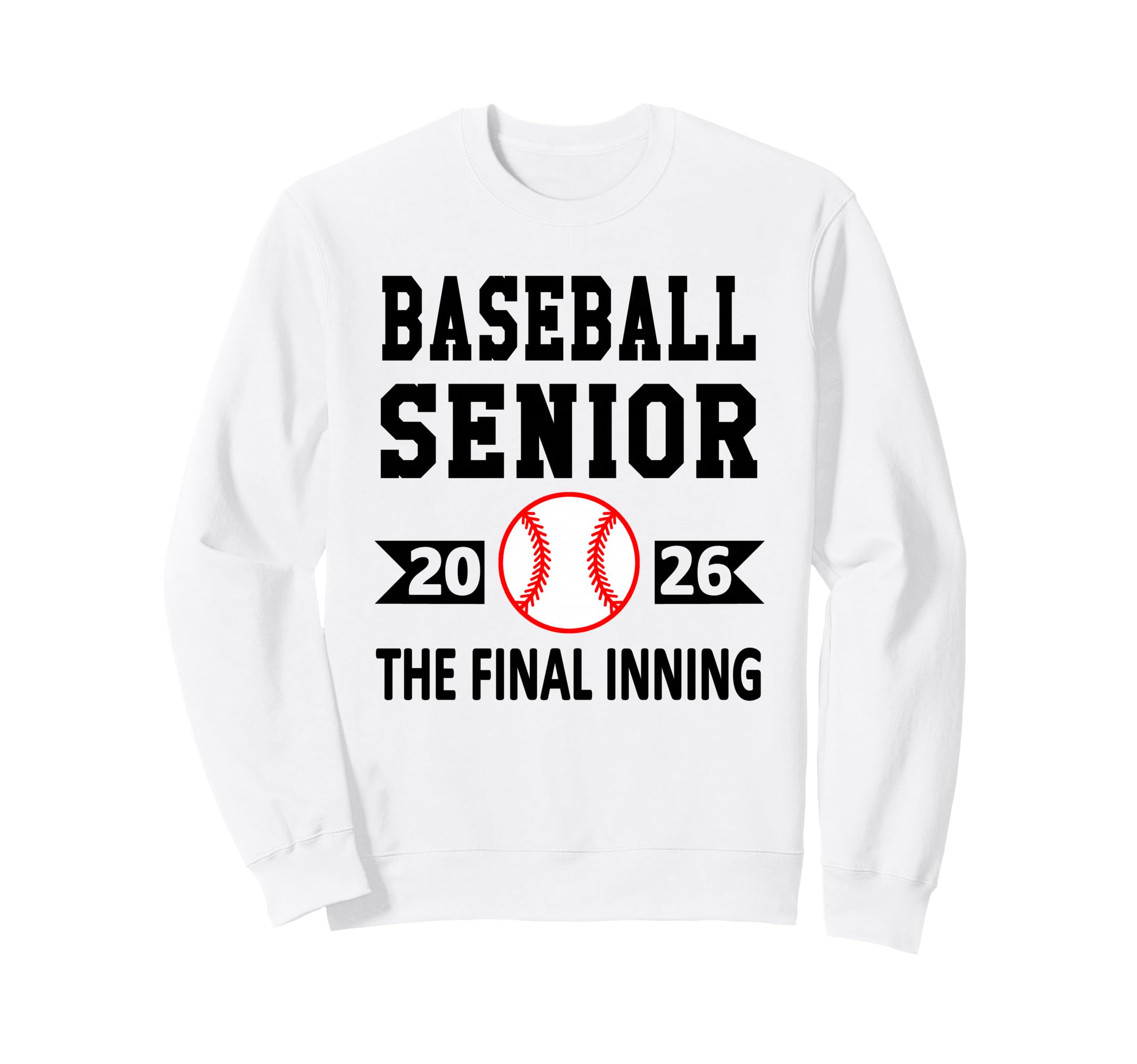 Senior Class 2026 Baseball Sweatshirt - Fun Novelty Design Men Women - T-Shirt, Sweatshirt, Hoodie