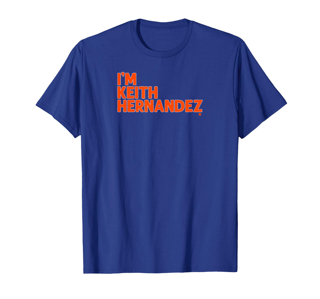 Im Keith Hernandez New York T-Shirt - Casual Everyday Wear Men Women - T-Shirt, Sweatshirt, Hoodie