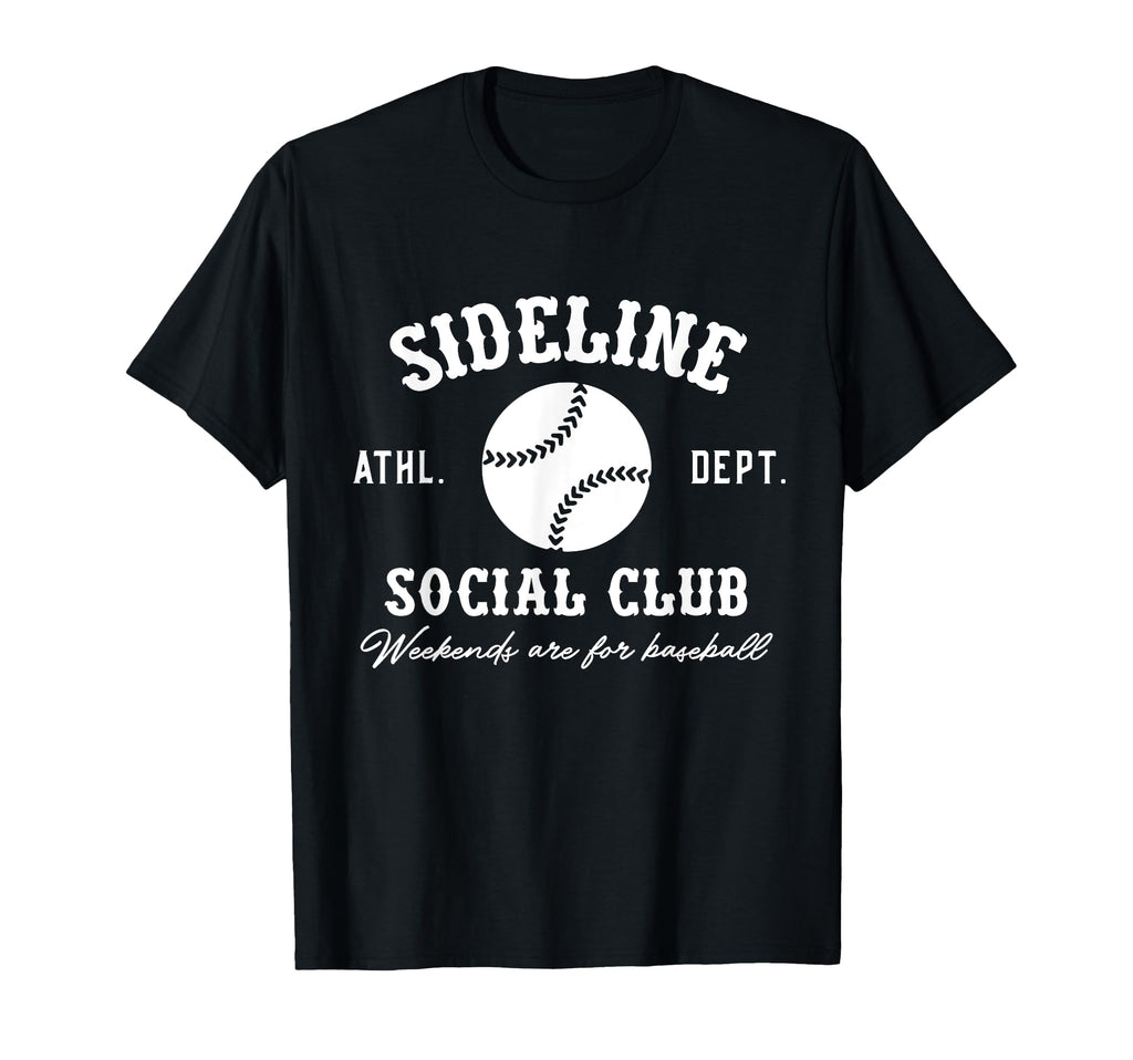 Sideline Social Club Baseball Weekends Are T-Shirt - Graphic Print Unisex - T-Shirt, Sweatshirt, Hoodie