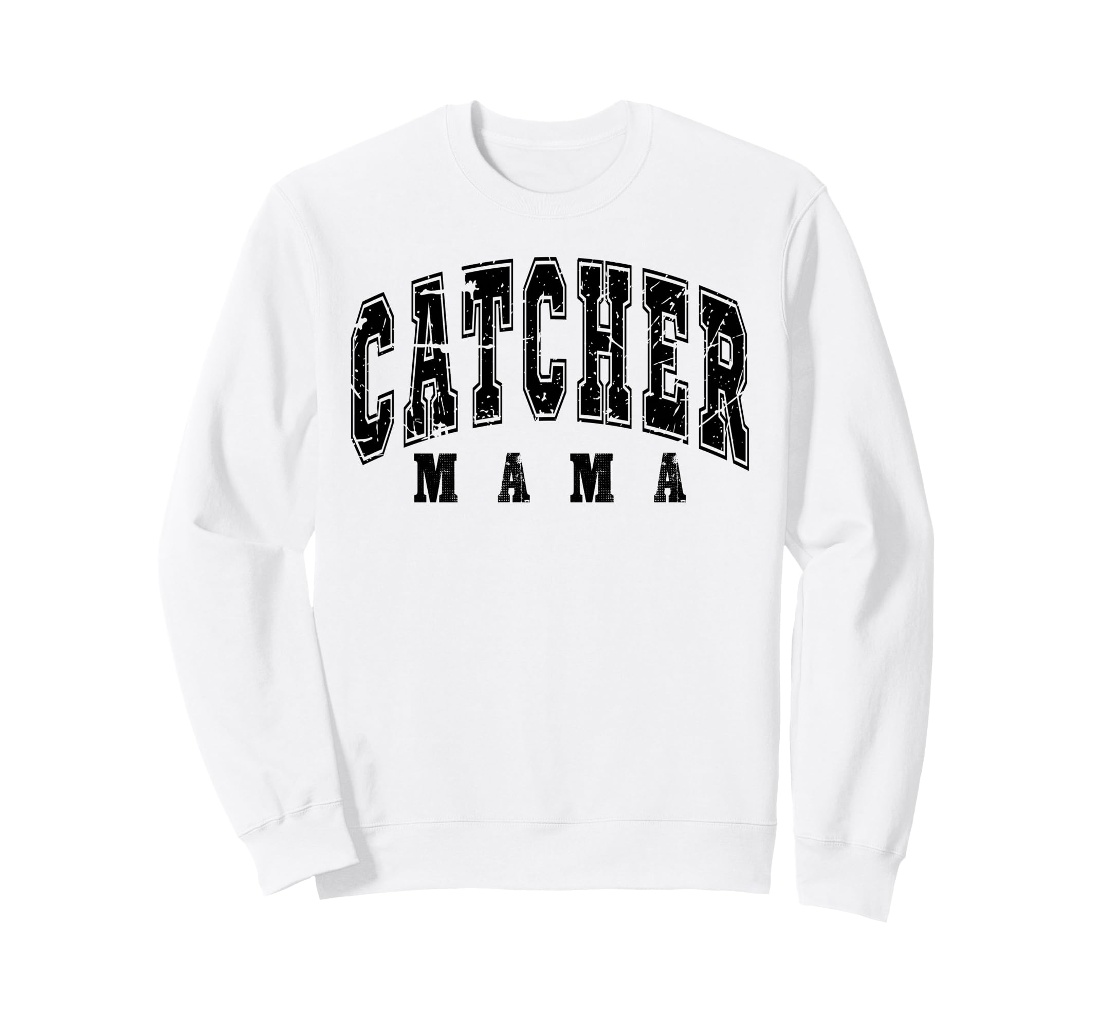 Catcher Mama Baseball Softball Mother Sweatshirt - Unique Graphic Unisex - T-Shirt, Sweatshirt, Hoodie