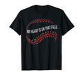 My Heart Is That Field Baseball Mom T-Shirt - Streetwear Style Unisex - T-Shirt, Sweatshirt, Hoodie