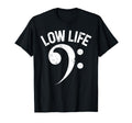 Funny Low Life Bass Clef Music Lover T-Shirt - Minimalist Print for Adults - T-Shirt, Sweatshirt, Hoodie