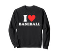 I Love Heart Baseball Funny I Red Heart Sweatshirt - Graphic Print Unisex - T-Shirt, Sweatshirt, Hoodie