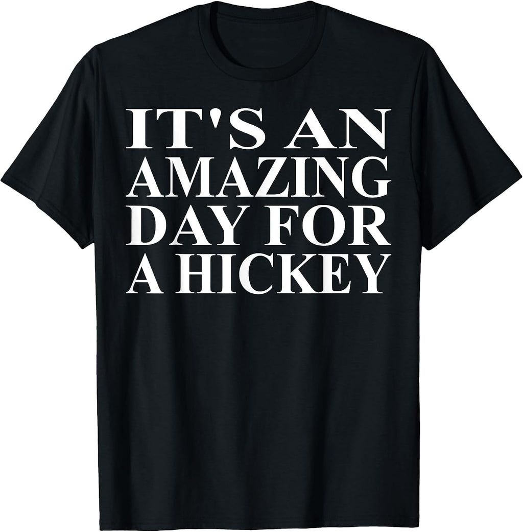 Cool Hickey Humor Quote Merch - Adult & Kids T-Shirts, Sweatshirts & Hoodies apparel design preview 1